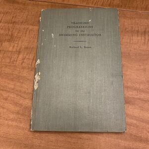 Teaching Progressions for the Swimming Instructor by Richard L. Brown